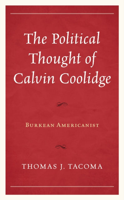 Book cover of: Political Thought of Calvin Coolidge. By: Thomas J. Tacoma