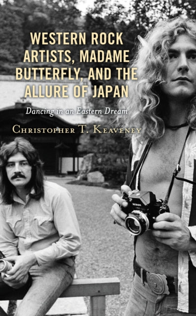 Book cover of: Western Rock Artists, Madame Butterfly, and the Allure of Japan. By: Christopher T. Keaveney