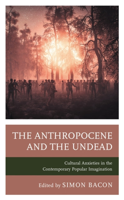 Book cover of: Anthropocene and the Undead. By: Kyle William Bishop