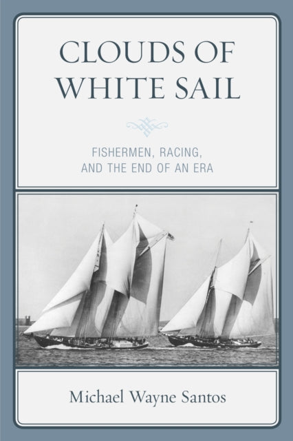 Book cover of: Clouds of White Sail. By: Michael Wayne Santos