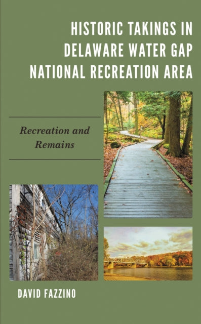 Book cover of: Historic Takings in Delaware Water Gap National Recreation Area. By: David Fazzino
