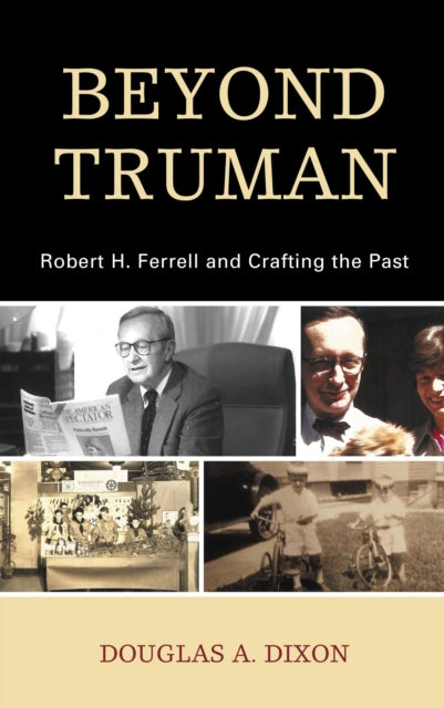 Book cover of: Beyond Truman. By: Douglas A. Dixon