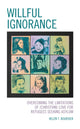 Book cover of: Willful Ignorance. By: Helen T. Boursier