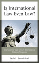Book cover of: Is International Law Even Law?. By: Leah L. Carmichael