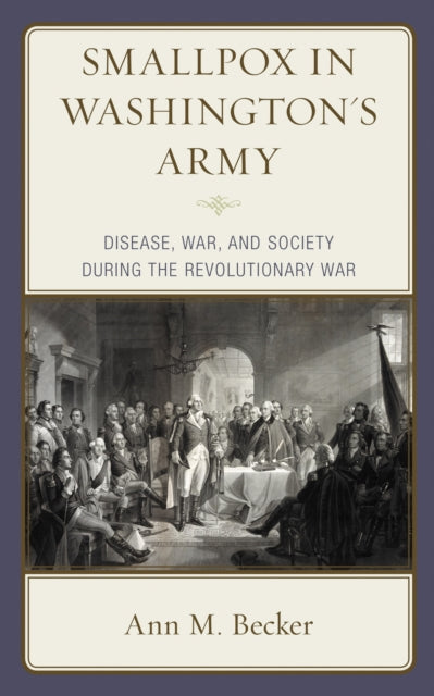 Book cover of: Smallpox in Washington's Army. By: Ann M. Becker