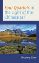 Book cover of: Four Quartets in the Light of the Chinese Jar. By: Shudong Chen