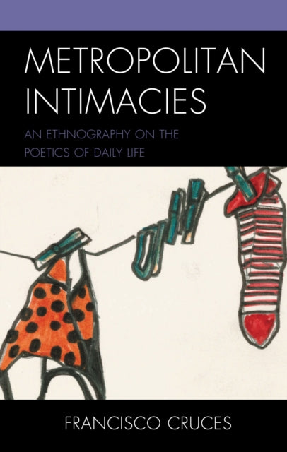 Book cover of: Metropolitan Intimacies. By: Francisco Cruces