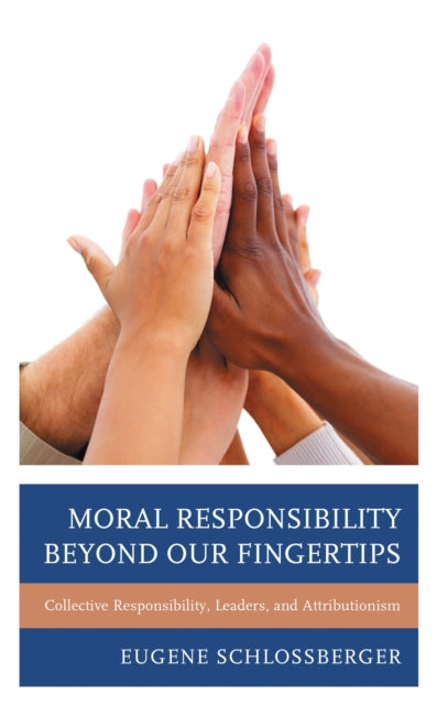 Book cover of: Moral Responsibility beyond Our Fingertips. By: Eugene Schlossberger