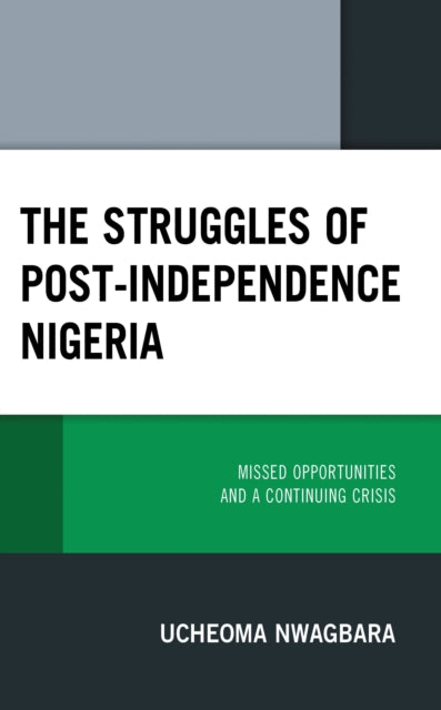 Book cover of: Struggles of Post-Independence Nigeria. By: Ucheoma Nwagbara