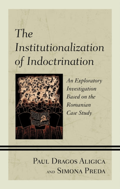 Book cover of: Institutionalization of Indoctrination. By: Paul Dragos Aligica