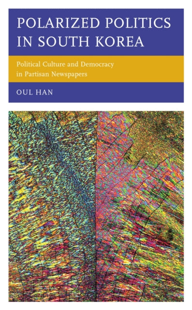Book cover of: Polarized Politics in South Korea. By: Oul Han