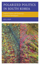 Book cover of: Polarized Politics in South Korea. By: Oul Han