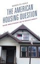 Book cover of: American Housing Question. By: Randolph Hohle