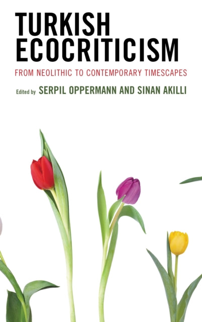 Book cover of: Turkish Ecocriticism. By: Serpil Oppermann