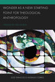 Book cover of: Wonder as a New Starting Point for Theological Anthropology. By: José Francisco Morales Torres