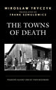 Book cover of: Towns of Death. By: Mirosław Tryczyk
