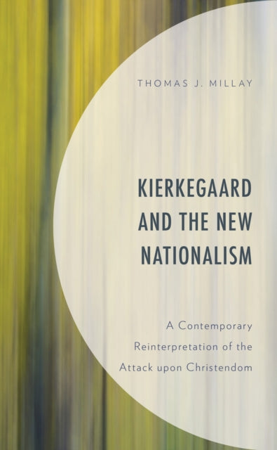 Book cover of: Kierkegaard and the New Nationalism. By: Thomas J. Millay