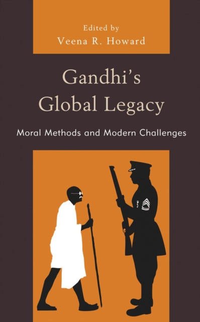 Book cover of: Gandhi's Global Legacy. By: Veena R. Howard