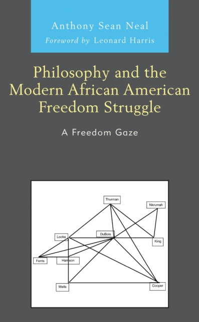 Book cover of: Philosophy and the Modern African American Freedom Struggle. By: Anthony Sean Neal