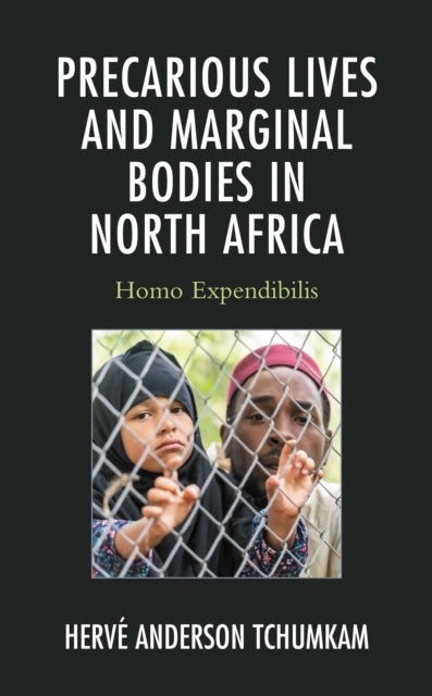 Book cover of: Precarious Lives and Marginal Bodies in North Africa. By: Hervé Anderson Tchumkam