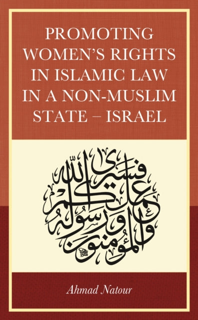 Book cover of: Promoting Women’s Rights in Islamic Law in a Non-Muslim State – Israel. By: Ahmad Natour