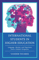 Book cover of: International Students in Higher Education. By: Vander Tavares
