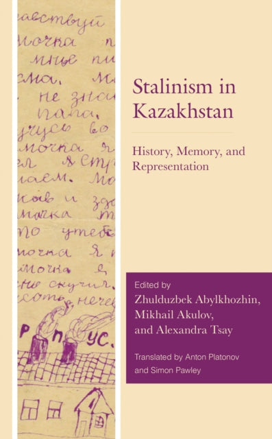 Book cover of: Stalinism in Kazakhstan. By: Zhulduzbek Abylkhozhin