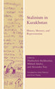 Book cover of: Stalinism in Kazakhstan. By: Zhulduzbek Abylkhozhin