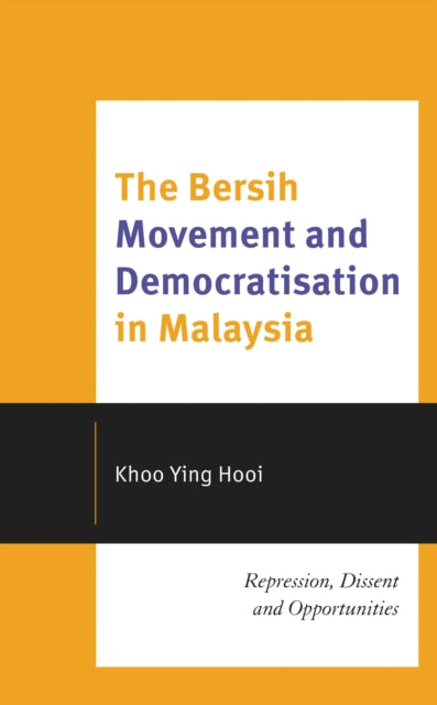 Book cover of: Bersih Movement and Democratisation in Malaysia. By: Khoo Ying Hooi