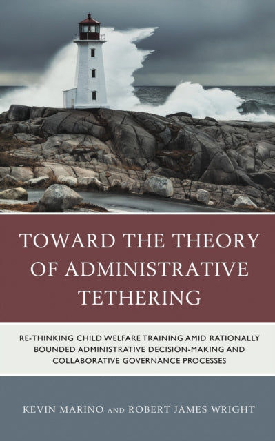 Book cover of: Toward the Theory of Administrative Tethering. By: Kevin Marino