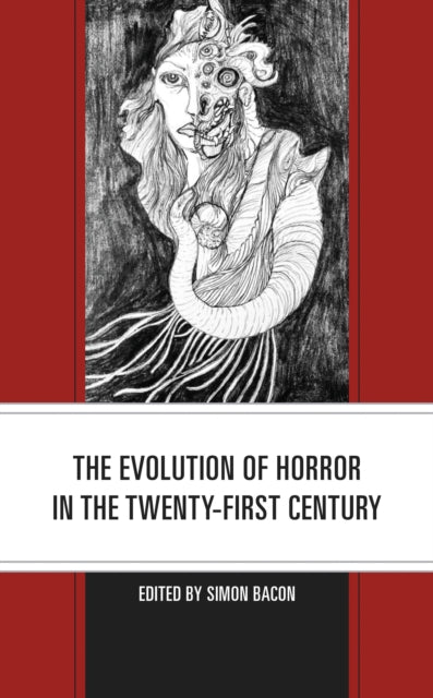 Book cover of: Evolution of Horror in the Twenty-First Century. By: Simon Bacon