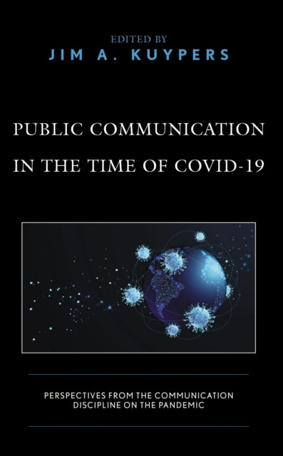 Book cover of: Public Communication in the Time of COVID-19. By: Jim A. Kuypers