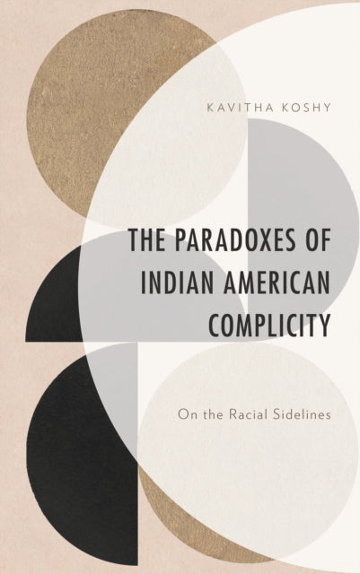 Book cover of: Paradoxes of Indian American Complicity. By: Kavitha Koshy