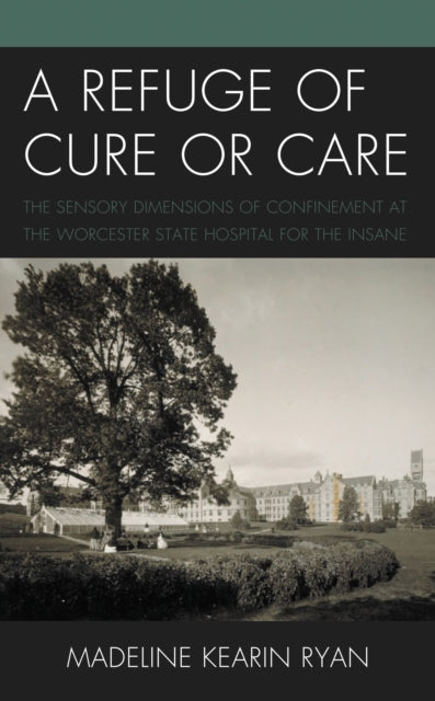 Book cover of: Refuge of Cure or Care. By: Madeline Kearin Ryan