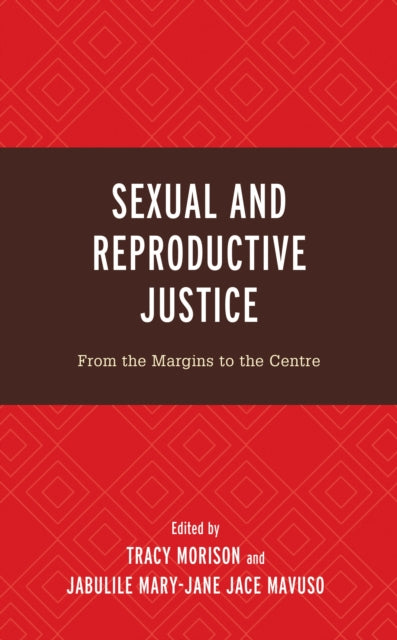 Book cover of: Sexual and Reproductive Justice. By: Tracy Morison