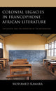 Book cover of: Colonial Legacies in Francophone African Literature. By: Mohamed Kamara