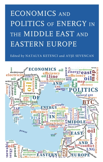 Book cover of: Economics and Politics of Energy in the Middle East and Eastern Europe. By: Natalya Ketenci