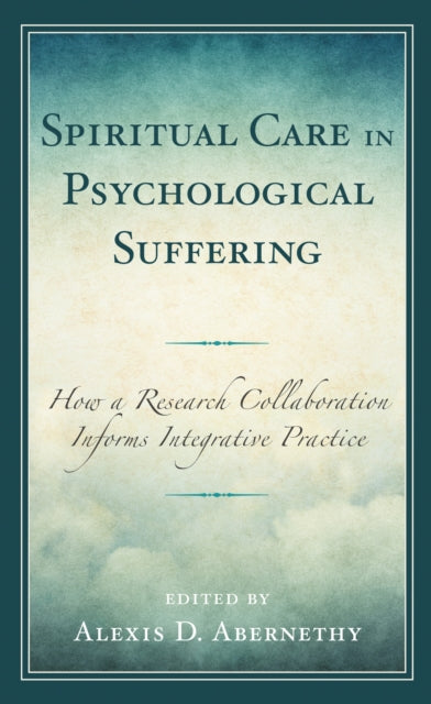 Book cover of: Spiritual Care in Psychological Suffering. By: Alexis D. Abernethy