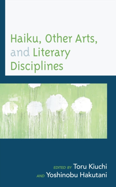 Book cover of: Haiku, Other Arts, and Literary Disciplines. By: Yoshinobu Hakutani