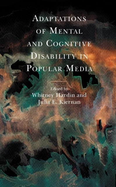 Book cover of: Adaptations of Mental and Cognitive Disability in Popular Media. By: Whitney Hardin