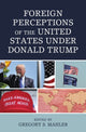 Book cover of: Foreign Perceptions of the United States under Donald Trump. By: Gregory S. Mahler