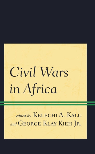 Book cover of: Civil Wars in Africa. By: Kelechi A. Kalu