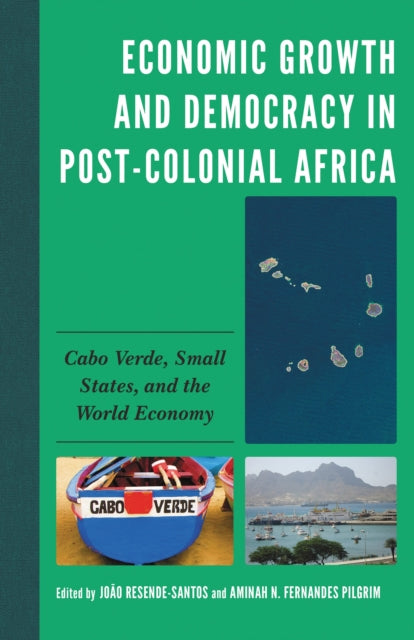 Book cover of: Economic Growth and Democracy in Post-Colonial Africa. By: João Resende-Santos