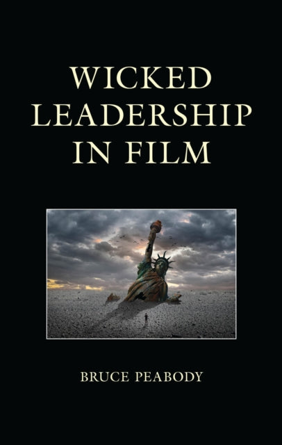 Book cover of: Wicked Leadership in Film. By: Bruce Peabody