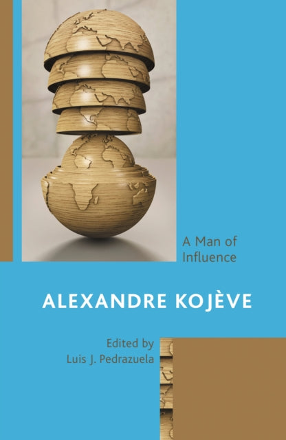 Book cover of: Alexandre Kojeve. By: Luis J. Pedrazuela
