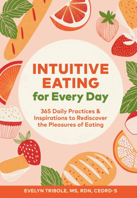 Book cover of: Intuitive Eating for Every Day. By: Evelyn Tribole