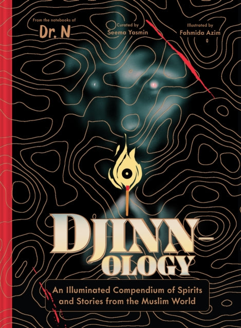 Djinnology, An Illuminated Compendium of Spirits and Stories from the Muslim World 9781797214818 Fahmida Azim