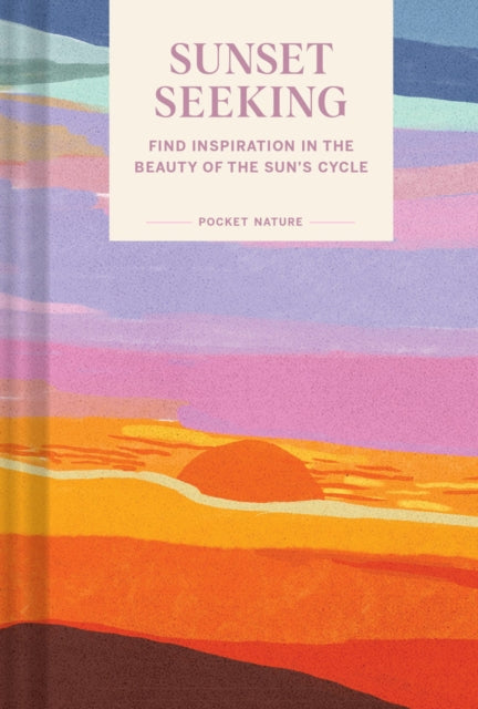Book cover of: Pocket Nature: Sunset Seeking