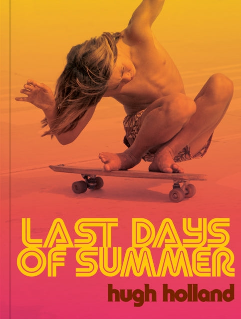 Book cover of: Last Days of Summer. By: Hugh Holland
