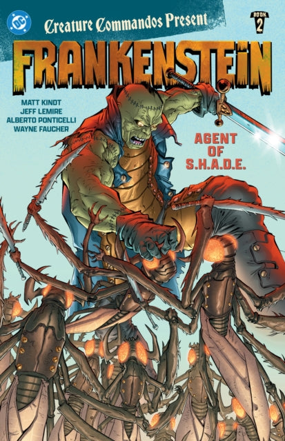 Book cover of: Creature Commandos Present: Frankenstein, Agent of S.H.A.D.E. Book Two